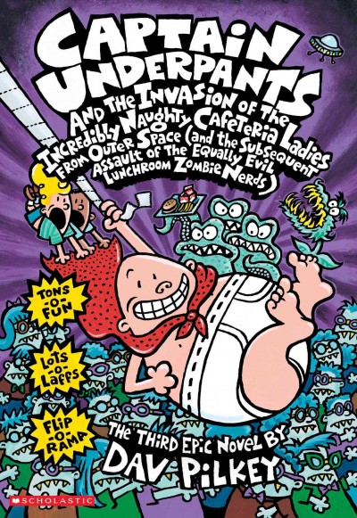 Captain Underpants and the invasion of the incredibly naughty cafeteria ladies from outer space ... [electronic resource] : the third epic novel / by Dav Pilkey.