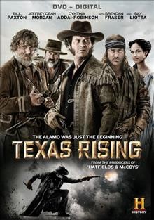 Texas rising [videorecording (DVD)].