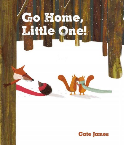 Go home, little one / Cate James.