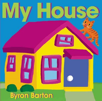 My house / Byron Barton.