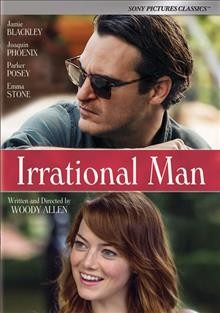 Irrational man = L'homme irrationnel  [videorecording (DVD)] / Sony Pictures Classics presents ; in association with Gravier Productions ; a Perdido production ; produced by Letty Aronson, Stephen Tenenbaum, Edward Walson ; written and directed by Woody Allen.