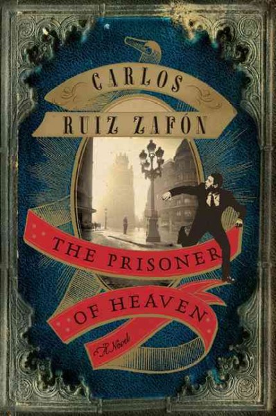 The prisoner of heaven : a novel / Carlos Ruiz Zafón.