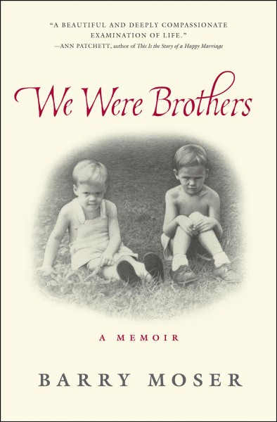 We were brothers : a memoir / Barry Moser.