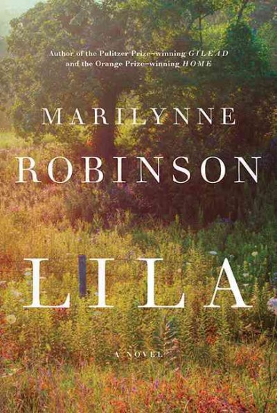 Lila / Marilynne Robinson.