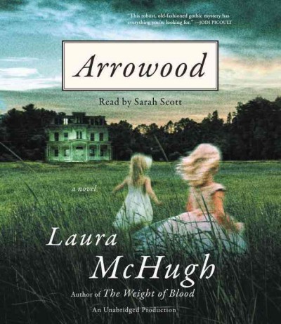 Arrowood / Laura McHugh.