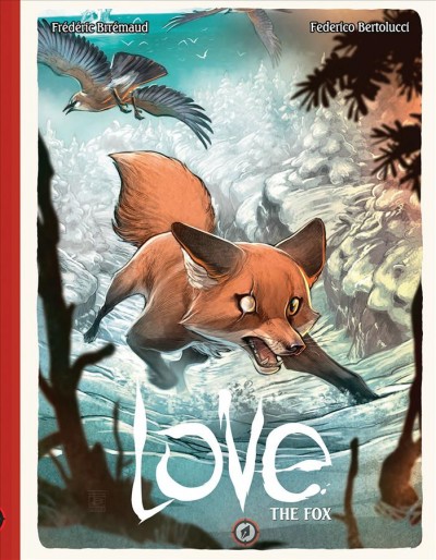 Love, the Fox. Volume 2 / Frédéric Brrémaud ; Federico Bertolucci.