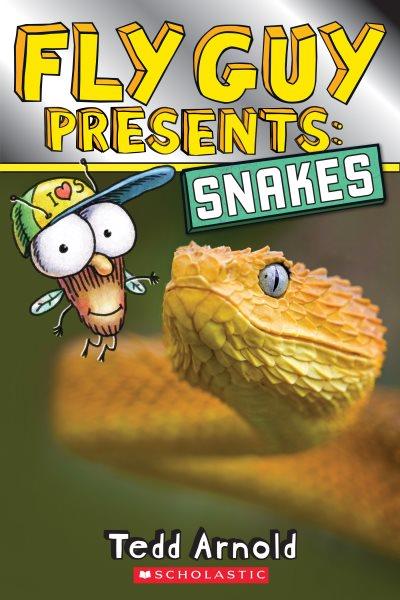 Fly guy presents : snakes / Tedd Arnold.