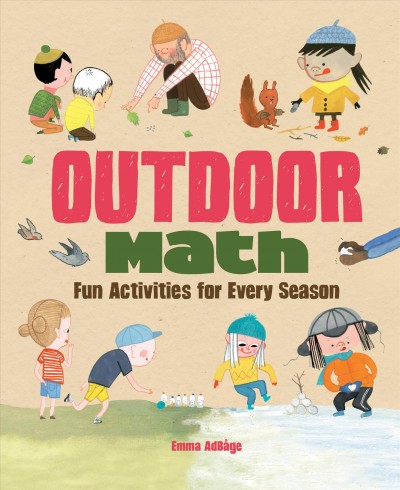 Outdoor math : fun activities for every season / Emma AdBåge.