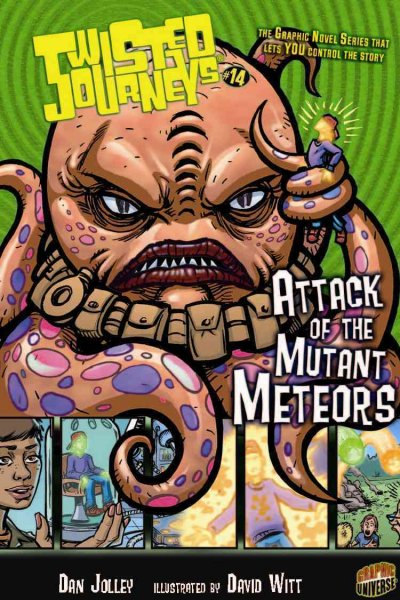 Attack of the mutant meteors [electronic resource] / Dan Jolley ; illustrated by David Witt.