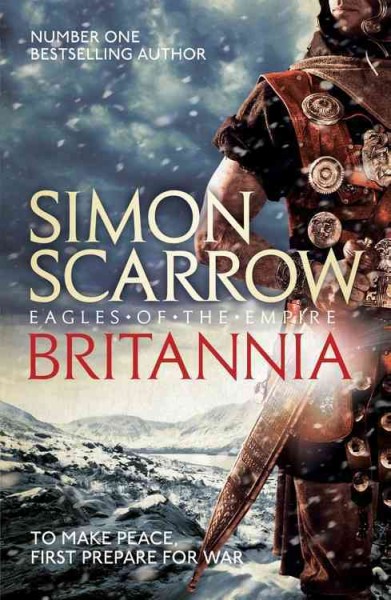 Britannia : eagles of the empire / Eagle series Book 14 / Simon Scarrow.