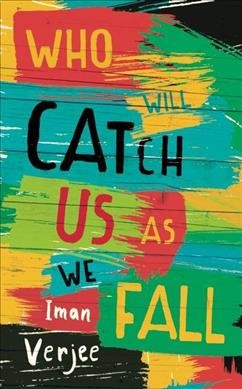 Who will catch us as we fall / Iman Verjee.