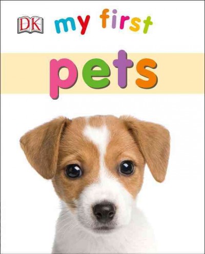 My first pets / written and edited by Clare Lloyd and Louise Tucker.