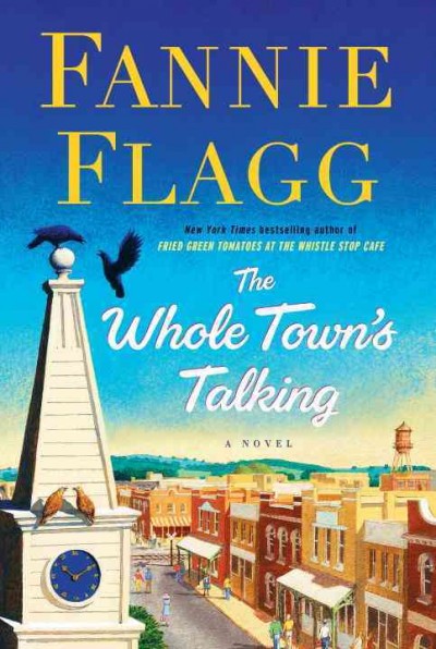 The whole town's talking : a novel / Fannie Flagg.