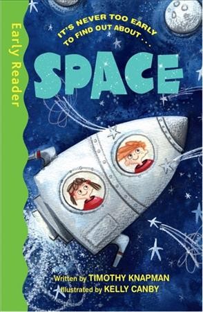 Space / Timothy Knapman ; illustrated by Kelly Canby.
