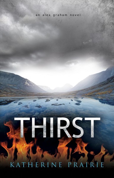 Thirst : an Alex Graham novel / Katherine Prairie.