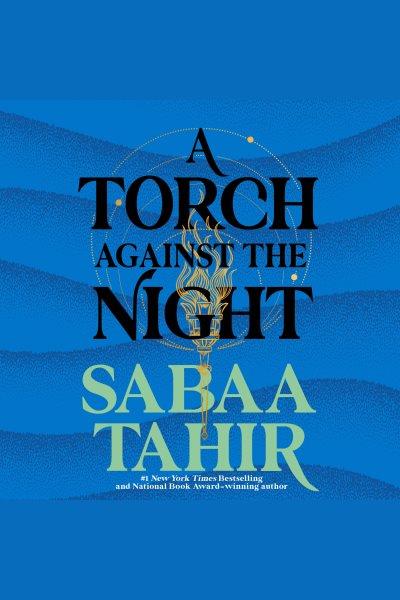 A torch against the night / Sabaa Tahir.