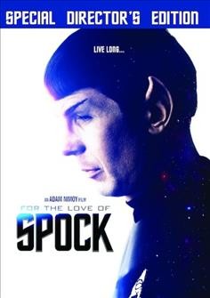 For the love of Spock [videorecording] / producers, Joseph Kornbrodt, Kevin Layne, David Zappone ; director, Adam Nimoy.