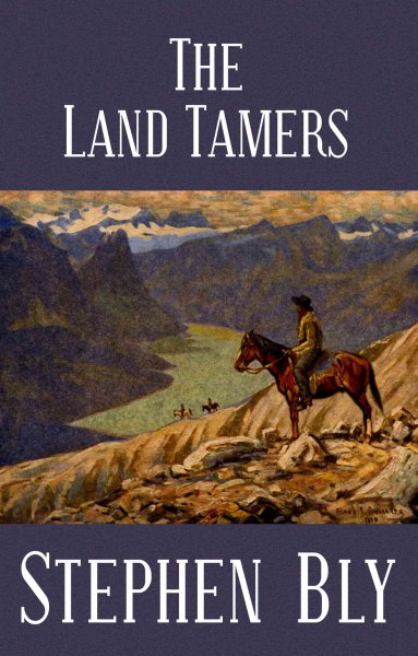 The land tamers / Stephen Bly.