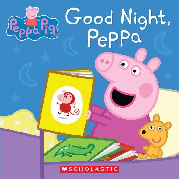 Good night, Peppa / [created by Neville Astley and Mark Baker].