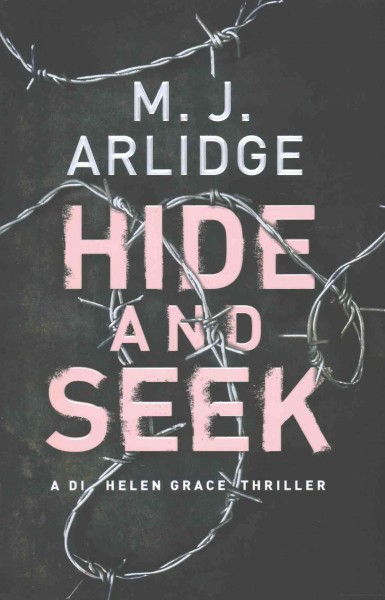 Hide and Seek/ M.J Arlidge. 