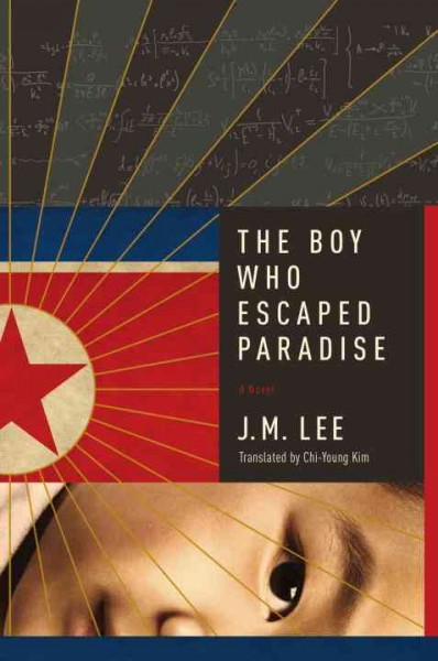 The boy who escaped paradise : a novel / J.M. Lee ; translated by Chi-Young Kim.