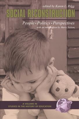 Social reconstruction : people, politics, perspectives / edited by Karen L. Riley.