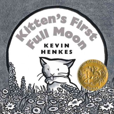 Kitten's first full moon / Kevin Henkes.