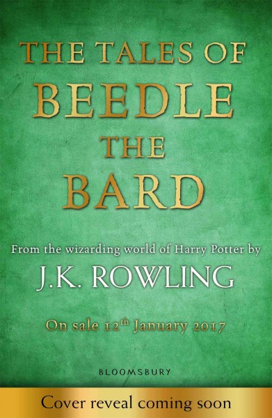 The tales of Beedle the Bard / by J.K. Rowling ; translated from the original runes by Hermione Granger ; with additional notes by Professor Albus Dumbledore.