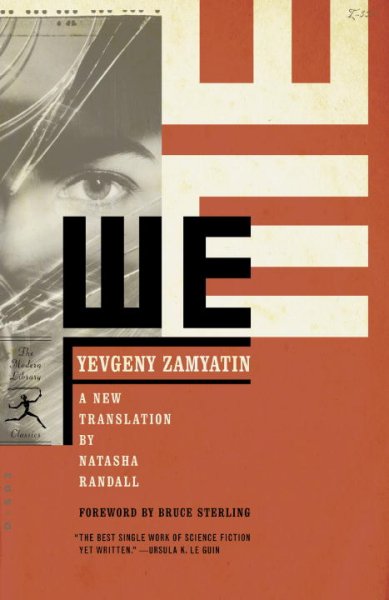 We / Yevgeny Zamyatin ; a new translation, with an introduction by Natasha Randall ; foreword by Bruce Sterling.