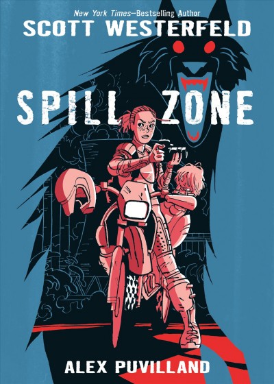 Spill zone / written by Scott Westerfeld, Alex Puvilland ; colors by Hilary Sycamore.
