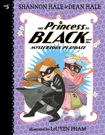 The Princess in Black and the mysterious playdate  Bk.5/ Shannon Hale & Dean Hale ; illustrated by LeUyen Pham.