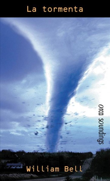 La tormenta / William Bell ; [traducido por Queta Fernandez].