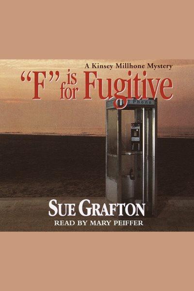 "F" is for fugitive / Sue Grafton.