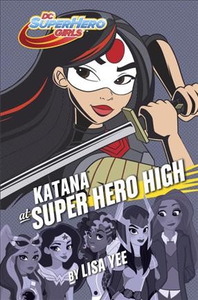 Katana at Super Hero High / by Lisa Yee.