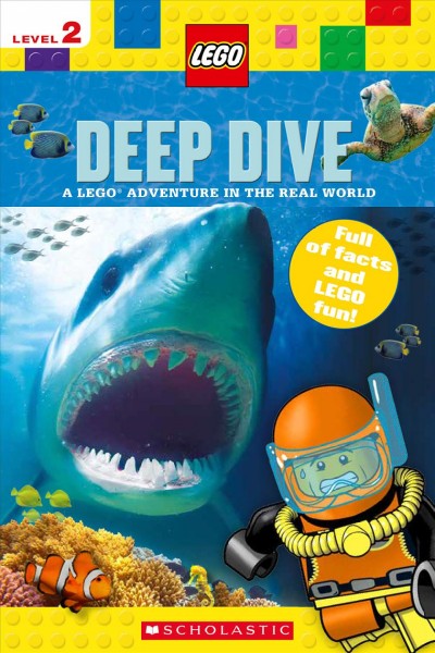 Deep dive : a LEGO adventure in the real world / by Penelope Arlon and Tory Gordon-Harris.