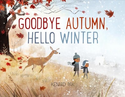 Goodbye autumn, hello winter / Kenard Pak.