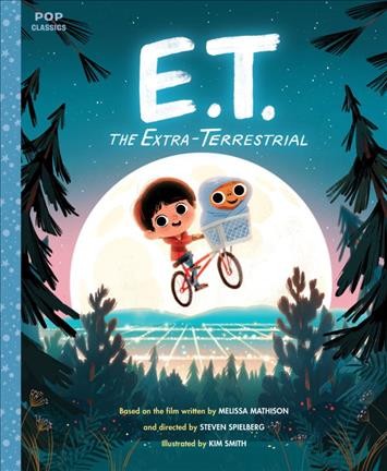 E.T., the extra-terrestrial : the classic illustrated storybook / story adapted by Jim Thomas ; illustrated by Kim Smith.