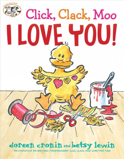 Click, clack, moo : I love you! / Doreen Cronin ; illustrated by Betsy Lewin.