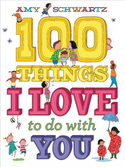 100 things I love to do with you / by Amy Schwartz.