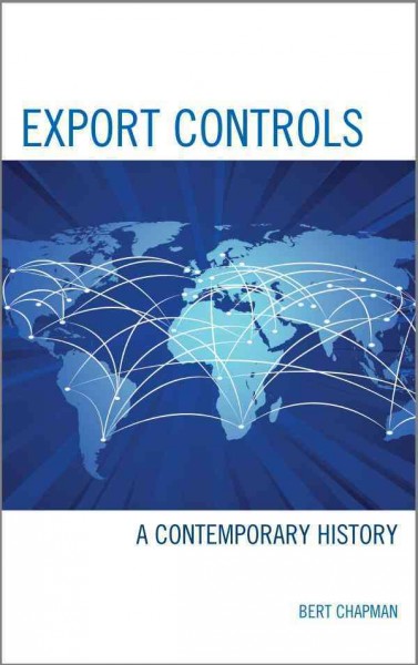 Export controls : a contemporary history / Bert Chapman.