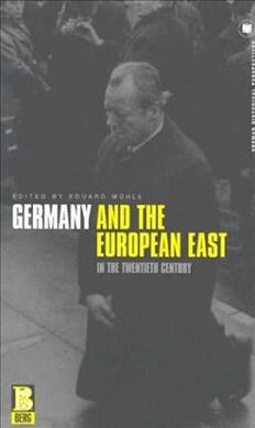 Germany and the European East in the twentieth century / edited by Eduard Mühle.