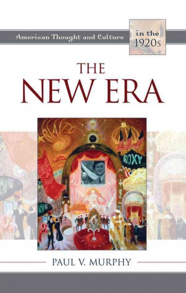 The New Era : American Thought and Culture in the 1920s.