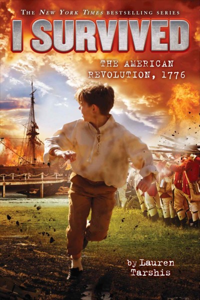 I survived the American Revolution, 1776 / by Lauren Tarshis ; illustrated by Scott Dawson.