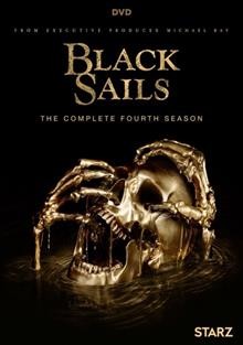 Black sails. The complete fourth season [videorecording (DVD)] / Starz Originals ; produced by Nina Heyns ; written by Jonathan E. Steinberg ... [and others] ; directed by Jonathan E. Steinberg ... [and others].