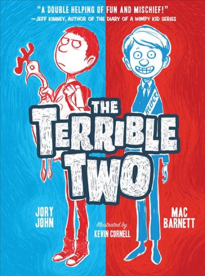 The terrible two / Mac Barnett, Jory John ; illustrated by Kevin Cornell.