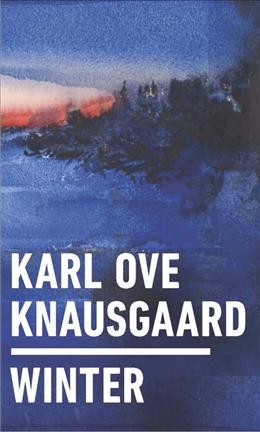 Winter / Karl Ove Knausgaard ; with illustrations by Lars Lerin ; translated from the Norwegian by Ingvild Burkey.
