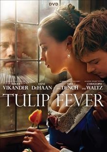 Tulip fever [videorecording] / Worldview Entertainment, Paramount Pictures Corporation present ; a Ruby Films production ; directed by Justin Chadwick ; screenplay by Deborah Moggach and Tom Stoppard ; produced by Alison Owen.