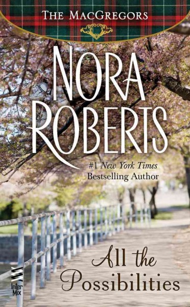 All the possibilities / Nora Roberts.