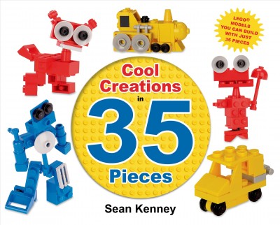 Cool creations in 35 pieces / Sean Kenney.