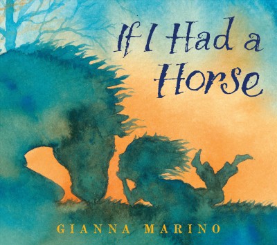 If I had a horse / Gianna Marino.